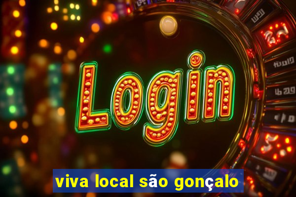 viva local são gonçalo